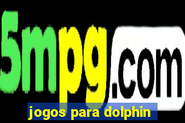 jogos para dolphin